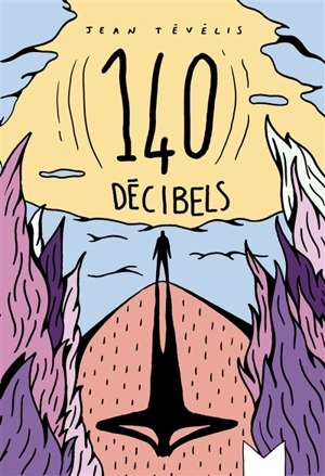 140 décibels - Jean Tévélis