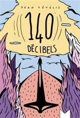 140 décibels - Jean Tévélis