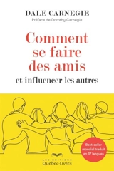 Comment se faire des amis et influencer les autres : Best-seller mondial traduit en 37 langues - Dale Carnegie