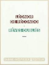 Rêves oubliés - Léonor de Récondo