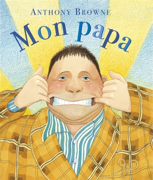 Mon papa - Anthony Browne