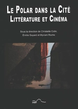 Le polar dans la cité : littérature et cinéma