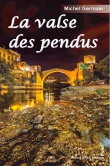 La valse des pendus : polar - Michel Germain
