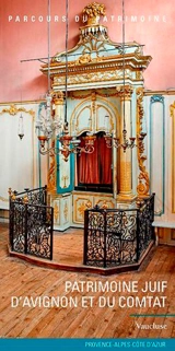Patrimoine juif d'Avignon et du Comtat : Vaucluse - Provence-Alpes-Côte d'Azur. Service régional de l'Inventaire général du patrimoine culturel