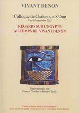 Vivant Denon : colloque de Chalon-sur-Saône, les 8-9-10 septembre 2005 - Colloque international Vivant Denon (5 ; 2005 ; Chalon-sur-Saône)