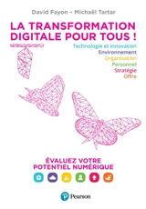 La transformation digitale pour tous ! : évaluez votre potentiel numérique - David Fayon
