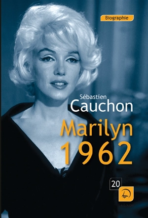 Marilyn 1962 - Sébastien Cauchon