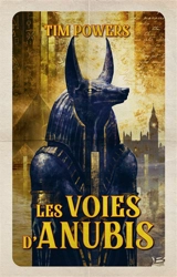 Les voies d'Anubis - Tim Powers