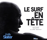 Le surf en tête : Kelly Slater - Gibus de Soultrait