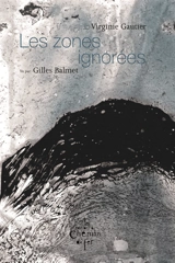 Les zones ignorées - Virginie Gautier