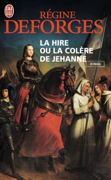 La hire ou La colère de Jehanne - Régine Deforges
