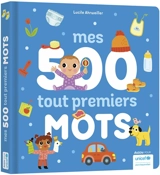 Mes 500 tout premiers mots - Lucile Ahrweiller