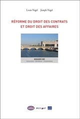 Réforme du droit des contrats et droit des affaires - Louis Vogel