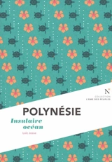 Polynésie : insulaire océan - Loïc Josse