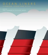 Ocean Liners : Glamour, Speed and Style - Dan Finamore