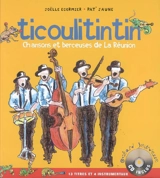 Ticoulitintin : comptines et berceuses de la Réunion - Joëlle Ecormier