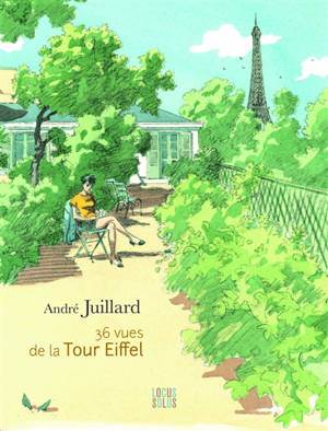 36 vues de la tour Eiffel - André Juillard
