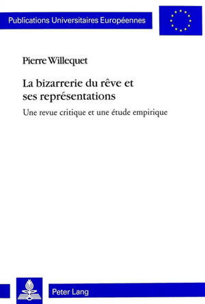 La bizarrerie du rêve et ses représentations : une revue critique et une étude empirique - Pierre Willequet