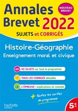 Histoire géographie, enseignement moral et civique : annales brevet 2022, sujets et corrigés : nouveau brevet - Christophe Saïsse