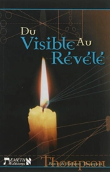 Du visible au révélé : ôter les obstacles à la révélation - Bruce R. T. Thompson