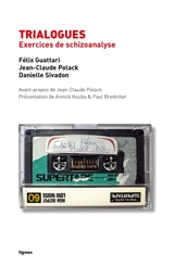 Trialogues : exercices de schizoanalyse - Félix Guattari