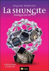 La shungite : énergie de vie - Regina Martino