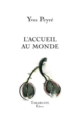 L'accueil au monde - Yves Peyré