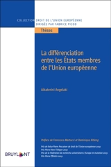 La différenciation entre les Etats membres de l'Union européenne - Aikaterini Angelaki