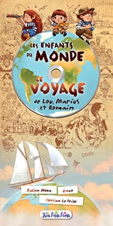 Les enfants du monde : le voyage de Lou, Marius et Romain - Julien Moca