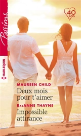 Deux mois pour t'aimer. Impossible attirance - Maureen Child