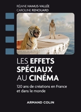 Les effets spéciaux au cinéma : 120 ans de créations en France et dans le monde - Réjane Hamus-Vallée