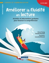 Améliorer les fluidité en lecture : Activités et interventions graduées pour favoriser la compréhension - Young, Chase