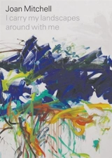 I Carry My Landscapes Around With Me - Mitchell, Joan