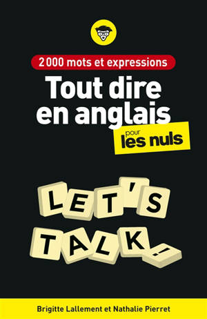 2.000 mots et expressions pour tout dire en anglais pour les nuls - Brigitte Lallement