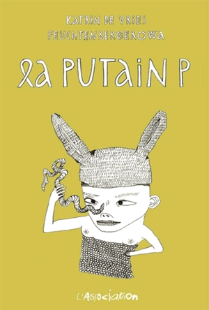 La putain P. - Anke Feuchtenberger