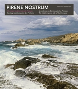 Pirene nostrum : el vessant mediterrani dels Pirineus = le rivage méditerranéen des Pyrénées = la vertiente mediterránea de los Pirineos = the Mediterranean side of the Pyrennes - Jordi Puig