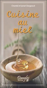 Cuisine au miel - Chantal Clergeaud