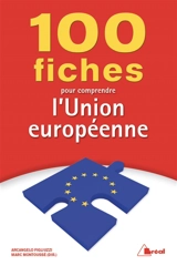 100 fiches pour comprendre l'Union européenne - Arcangelo Figliuzzi