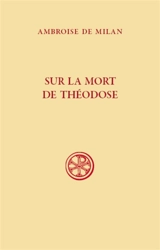 Sur la mort de Théodose - Ambroise
