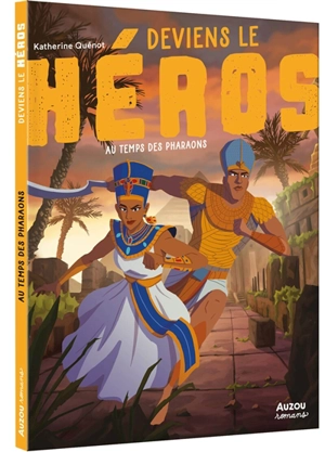 Deviens le héros. Au temps des pharaons - Katherine Quénot