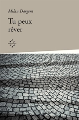 Tu peux rêver - Milan Dargent