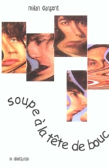 Soupe à la tête de bouc - Milan Dargent