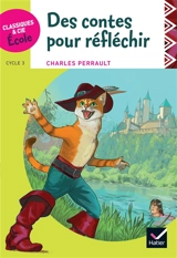 Des contes pour réfléchir - Charles Perrault