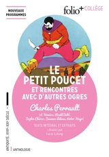 Le Petit Poucet : et rencontres avec d'autres ogres : texte intégral et extraits - Charles Perrault