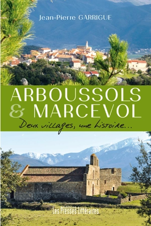 Arboussols & Marcevol : deux villages, une histoire... - Jean-Pierre Garrigue