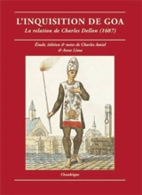 L'Inquisition de Goa : la relation de Charles Dellon (1687) - Charles Dellon