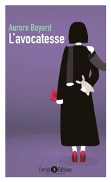 L'avocation. Vol. 3. L'avocatesse - Aurore Boyard