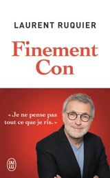 Finement con - Laurent Ruquier