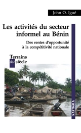 Les activités du secteur informel au Bénin : des rentes d'opportunité à la compétitivité nationale - John O. Igué