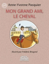 Mon grand ami le cheval - Anne-Yvonne Pasquier